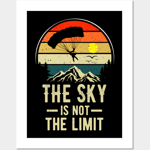 The Sky Is Not The Limit Skydiver Retro SkyDiving Wall Art by Foxxy Merch
